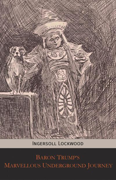 Baron Trump’s Marvellous Underground Journey