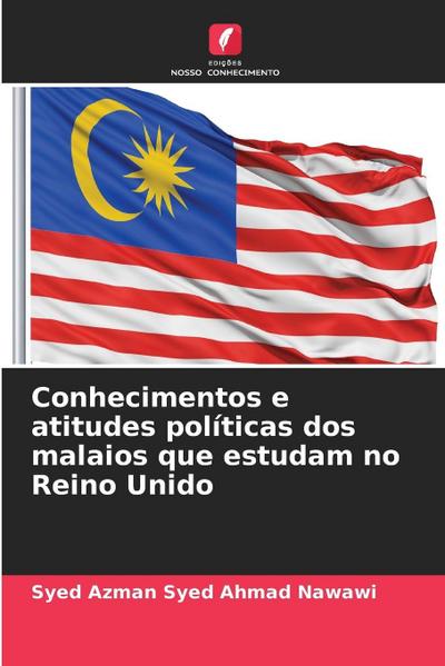 Conhecimentos e atitudes políticas dos malaios que estudam no Reino Unido