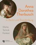 Anna Dorothea Therbusch in Berlin und Brandenburg