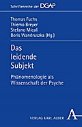 Das leidende Subjekt: Phänomenologie als Wissensch