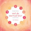 Weil du wertvoll bist - Für Mädchen