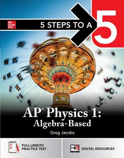 5 Steps to a 5: AP Physics 1 2026: Practice AP Tests + AP Content Review + Digital Exams