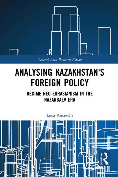 Analysing Kazakhstan’s Foreign Policy