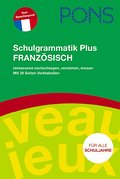 PONS Schulgrammatik Plus Französisch: Für alle Schuljahre: umfassend nachschlagen, verstehen, wissen; inklusive praktischer Verbtabellen