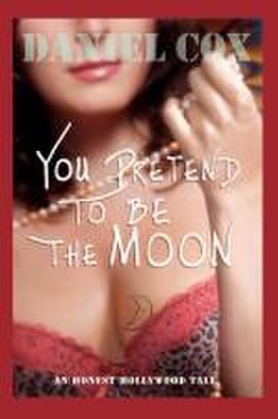 You Pretend to Be the Moon