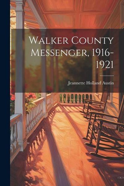 Walker County Messenger, 1916-1921