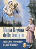 Maria Regina della famiglia. Apparizioni e messaggio a Ghiaie di Bonate