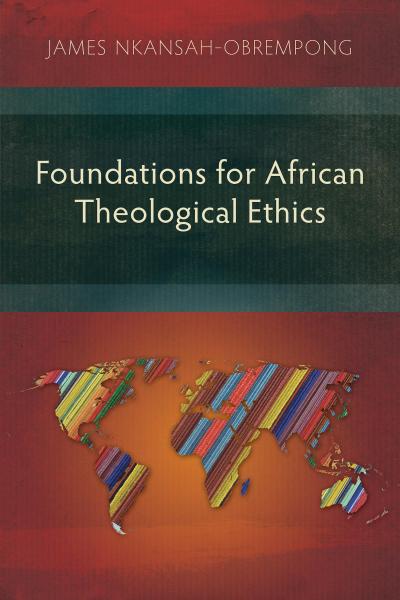 Foundations for African Theological Ethics