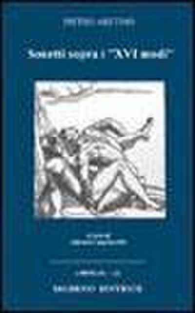 Aretino, P: Sonetti sopra i «XVI modi»