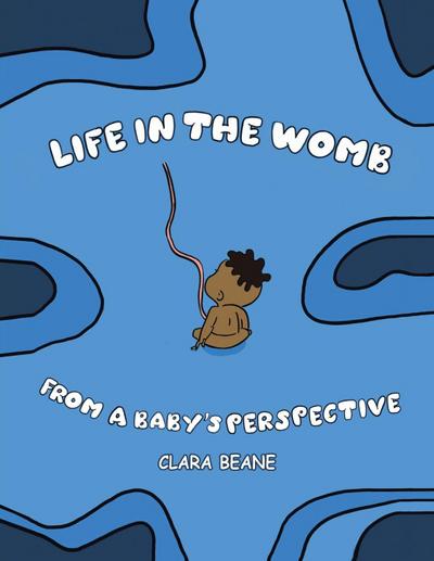 Life in the Womb from a Baby’s Perspective