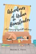 Adventures of an Urban Homesteader