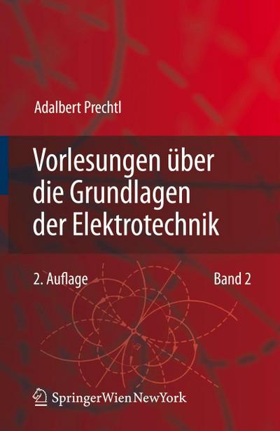 Vorlesungen über die Grundlagen der Elektrotechnik