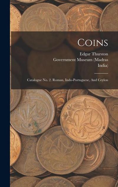 Coins: Catalogue No. 2. Roman, Indo-portuguese, And Ceylon