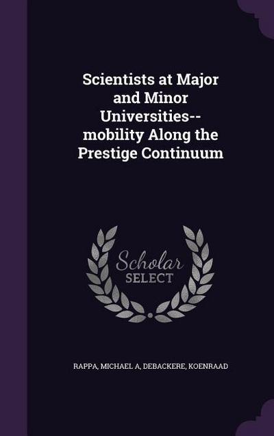 Scientists at Major and Minor Universities--mobility Along the Prestige Continuum