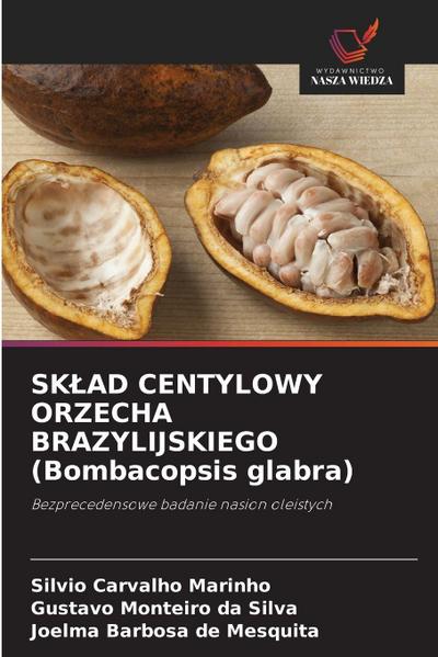 SK¿AD CENTYLOWY ORZECHA BRAZYLIJSKIEGO (Bombacopsis glabra)