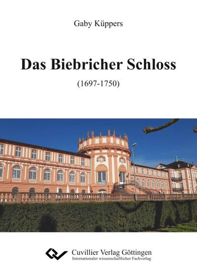Das Biebricher Schloss (1697-1750)