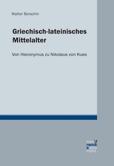 Griechisch-lateinisches Mittelalter - Walter Berschin