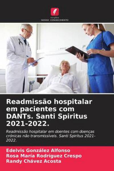 Readmissão hospitalar em pacientes com DANTs. Santi Spiritus 2021-2022.