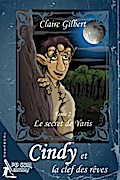 Cindy et la clef des rêves, le secret de Yaris - Tome 2