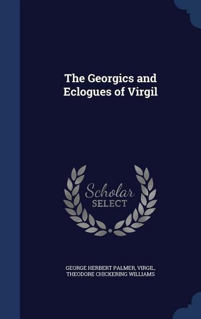 The Georgics and Eclogues of Virgil