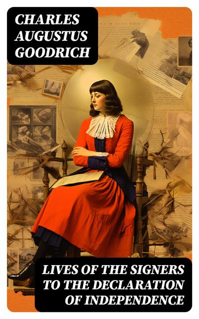 Lives of the Signers to the Declaration of Independence