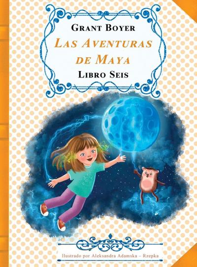 Las Aventuras de Maya Libro Seis