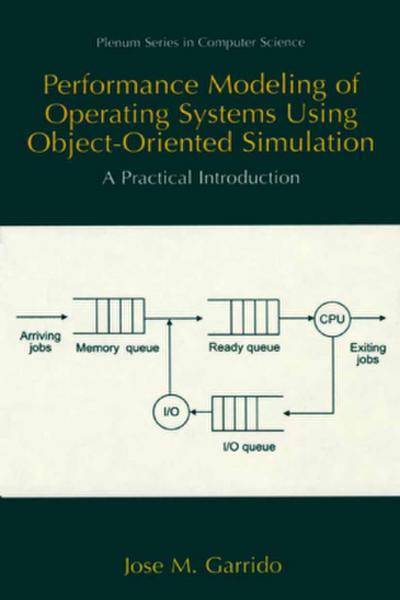 Performance Modeling of Operating Systems Using Object-Oriented Simulations