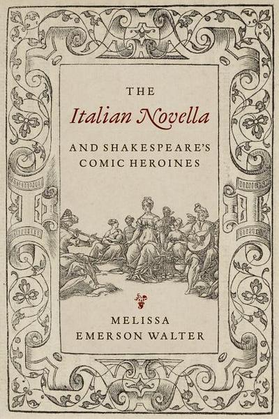 The Italian Novella and Shakespeare’s Comic Heroines