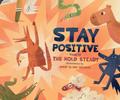 Stay Positive: A  Children’s Picture Book