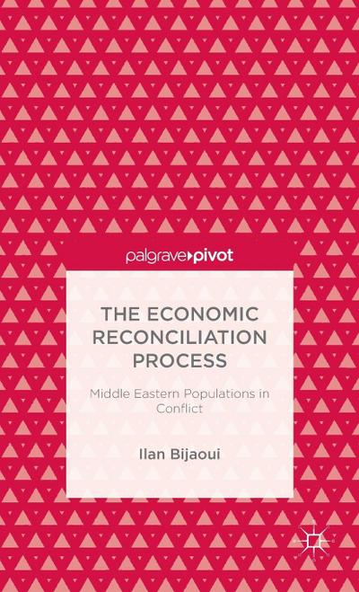 The Economic Reconciliation Process: Middle Eastern Populations in Conflict