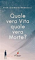 Quale vera vita? quale vera morte?Il viaggio dell’anima dalla morte fisica alla rinascita fisica