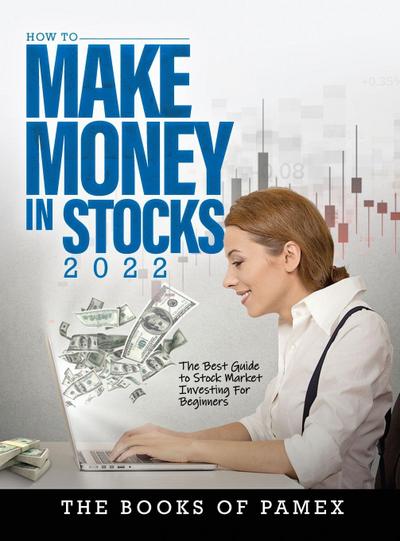 HOW TO MAKE MONEY IN STOCKS 2022
