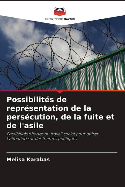 Possibilités de représentation de la persécution, de la fuite et de l’asile
