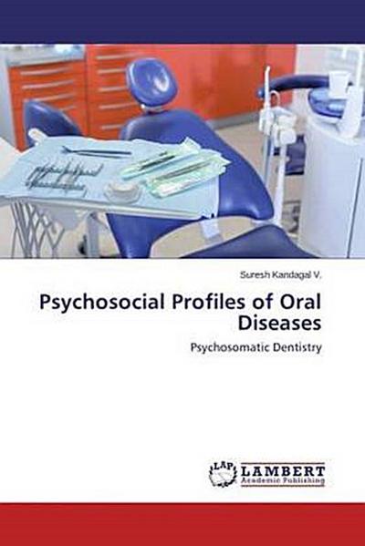 Psychosocial Profiles of Oral Diseases