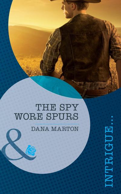 Marton, D: Spy Wore Spurs (Mills & Boon Intrigue)