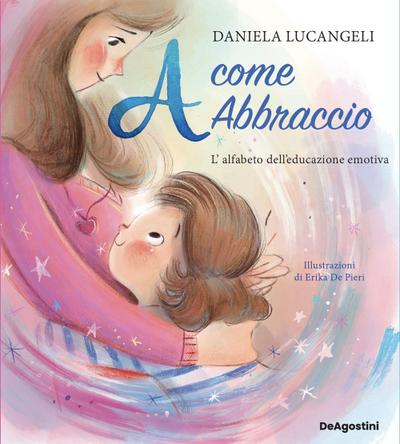 A come abbraccio. L’alfabeto dell’educazione emotiva