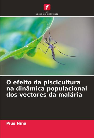 O efeito da piscicultura na dinâmica populacional dos vectores da malária