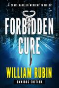 Forbidden Cure: Omnibus Edition (Ravello Medical Thrillers, #13)