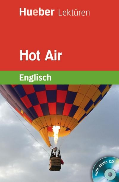 Hot Air: Lektüre mit Audio-CD: Text in Englisch. Ab 6. Klasse (Hueber Lektüren)
