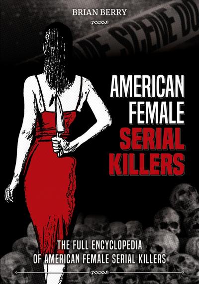 AMERICAN FEMALE SERIAL KILLERS