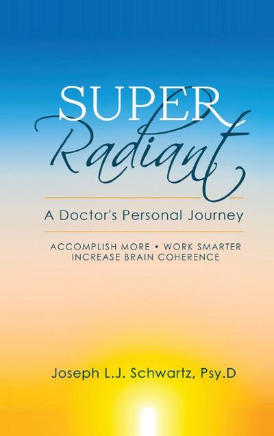 Super Radiant A Doctor’s Personal Journey