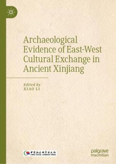 Archaeological Evidence of East-West Cultural Exchange in Ancient Xinjiang