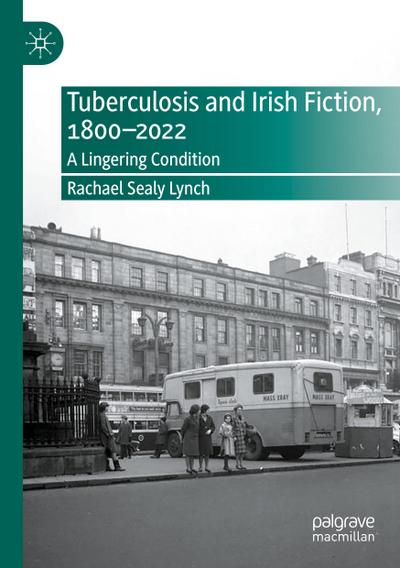 Tuberculosis and Irish Fiction, 1800-2022