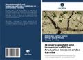 Wasserknappheit und landwirtschaftliche Produktion