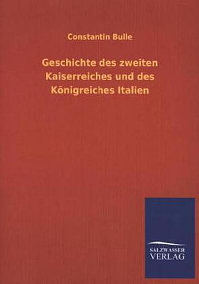 Geschichte des zweiten Kaiserreiches und des Königreiches Italien