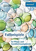 Fallbeispiele für Pflege- und Sozialbetreuungsberu
