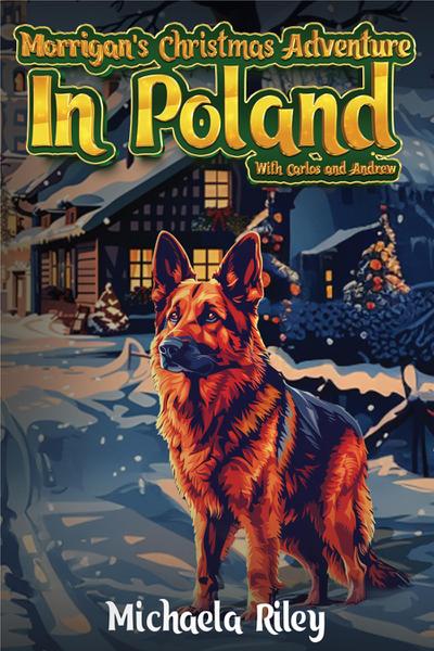 Morrigan’s Christmas Adventure in Poland With Carlos and Andrew