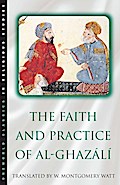 The Faith and Practice of Al-Ghazali