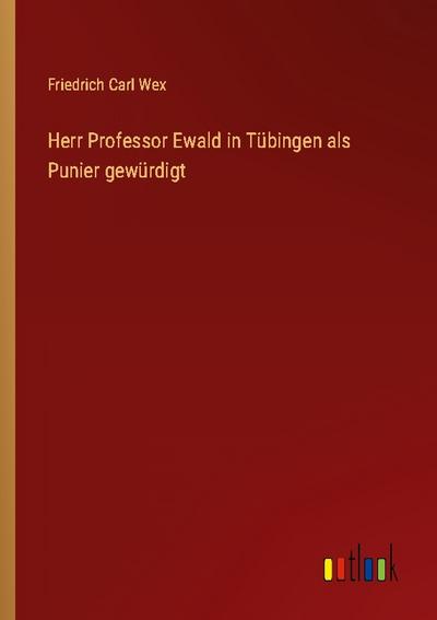 Herr Professor Ewald in Tübingen als Punier gewürdigt