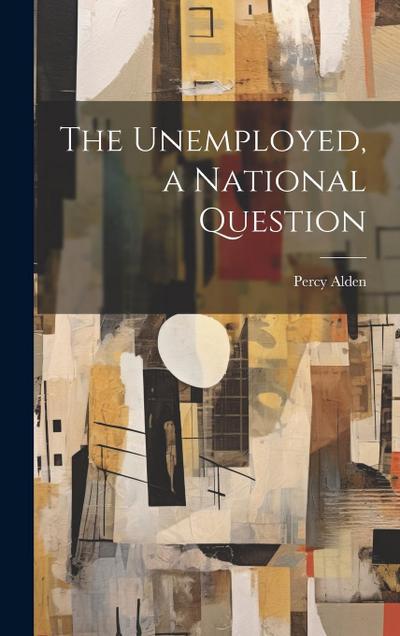 The Unemployed, a National Question